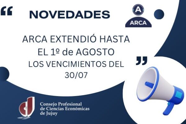 A PEDIDO DE FACPCE, ARCA PRORROGÓ LOS VENCIMIENTOS HASTA EL 1° DE AGOSTO